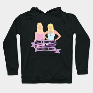 have a romy and michele day Hoodie